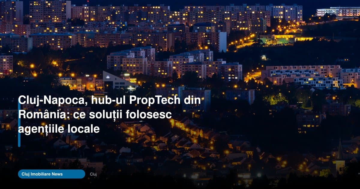 Cluj Napoca proptech agentii imobiliare: soluții locale