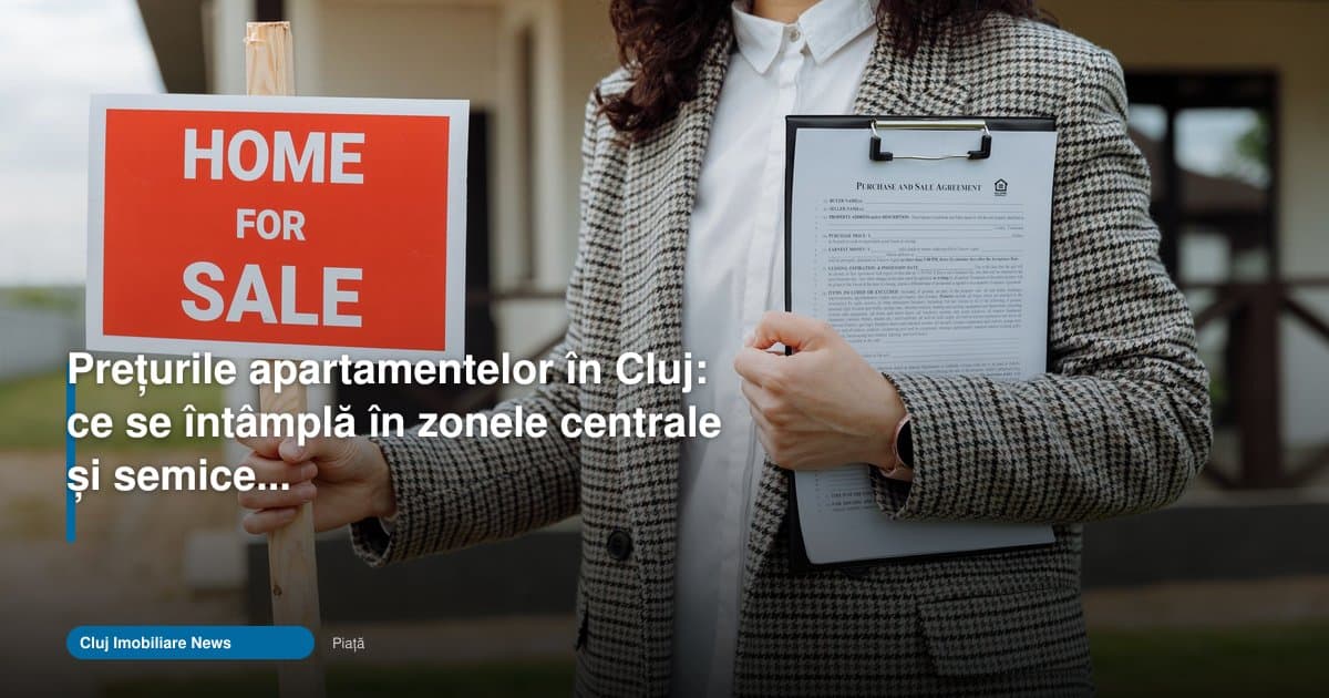 Prețurile apartamentelor Cluj rămân ridicate în zonele centrale