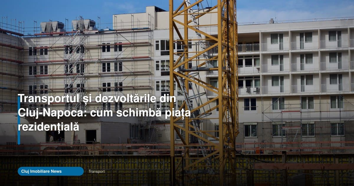 Transport Cluj-Napoca redesenează cererea pentru locuințe